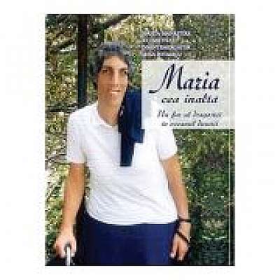 Coperta cărții Maria cea inalta. Un far al dragostei in oceanul durerii