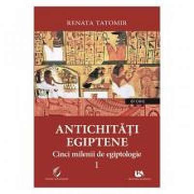 Antichitati egiptene Volumul 1