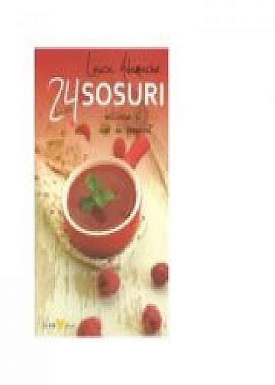 24 sosuri - Delicioase si usor de preparat (Laura Adamache)