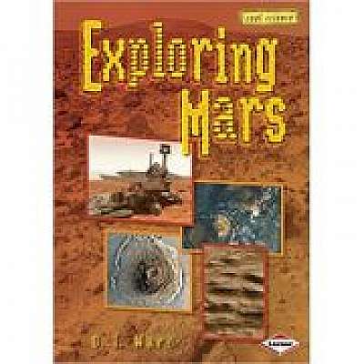 Exploring Mars. Cool Science - D. J. Ward