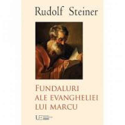 Coperta cărții Fundaluri ale Evangheliei lui Marcu de Rudolf Steiner