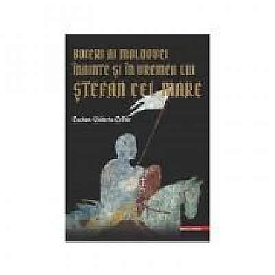 Coperta cărții Boieri ai Moldovei inainte si in vremea lui Stefan cel Mare