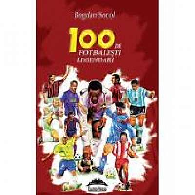 100 de fotbalisti legendari. Editia a-II-a