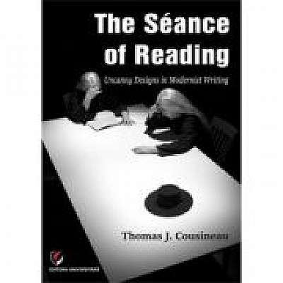 The Seance of Reading. Uncanny designs in modernist writing
