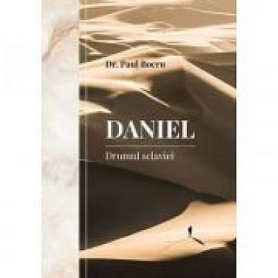 Daniel. Drumul sclaviei