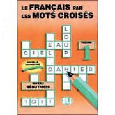 Coperta cărții Le français par les mots croisés. Photocopiables, volume 1