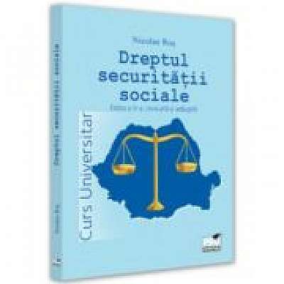 Dreptul securitatii sociale. Editia a III-a, revizuita si adaugita. Curs universitar