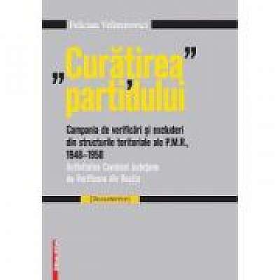 Coperta cărții "Curatirea" partidului. Campania de verificari si excluderi din structurile teritoriale ale P. M. R. 1948-195