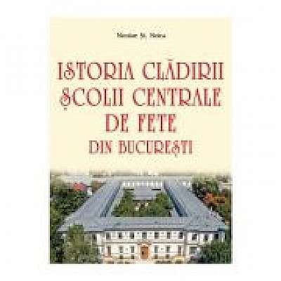 Istoria cladirii Scolii centrale de fete din Bucuresti