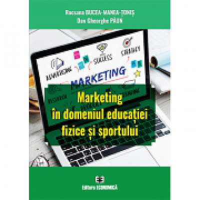 Marketing in domeniul educatiei fizice si sportului - Rocsana Bucea-Manea-Tonis