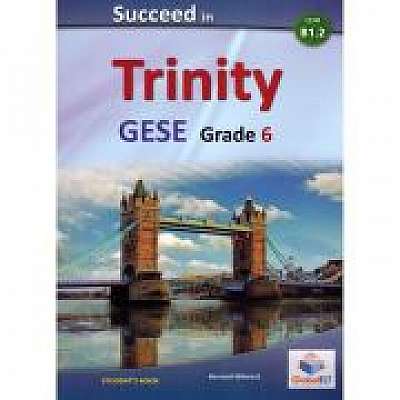 Succeed in Trinity-GESE-Grade 6 - CEFR B1. 2 - Global ELT - Self-study Edition