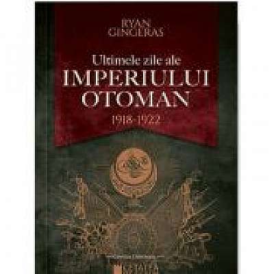 Ultimele zile ale Imperiului Otoman (1918-1922)
