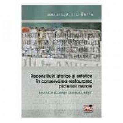 Coperta cărții Reconstituiri istorice si estetice in conservarea-restaurarea picturilor murale