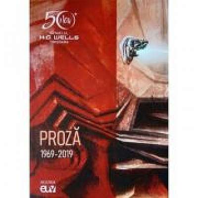 Cenaclul H. G. Wells Timisoara - Proza (1969 - 2019)