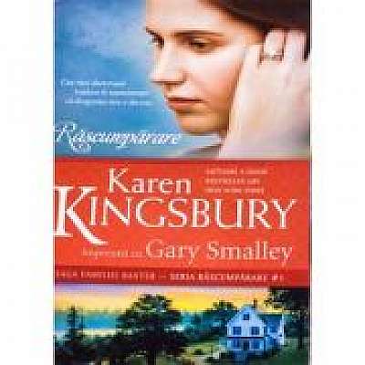 Rascumparare. Saga Familiei Baxter Seria Rascumparare, Cartea 1 - Karen Kingsbury