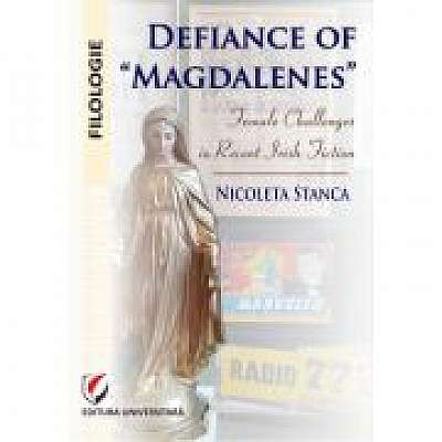 Defiance of Magdalenes. Female challenges in recent Irish fiction