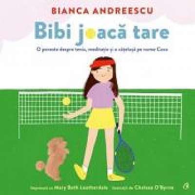 Bibi joaca tare - Bianca Andreescu