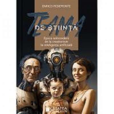 Coperta cărții Teama de stiinta. Epoca neincrederii de la creationism la inteligenta artificiala