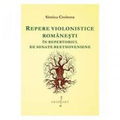 Coperta cărții Repere violonistice romanesti in repertoriul de sonate beethoveniene de Simina Croitoru