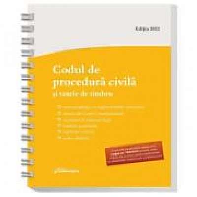 Coperta cărții Codul de procedura civila si taxele de timbru. Actualizat la 29 mai 2022 - spiralat