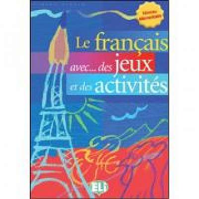 Coperta cărții Le Français avec... Jeux et activités. Volume 3