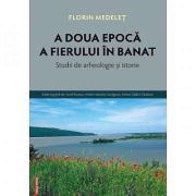 Coperta cărții A doua epoca a fierului in Banat