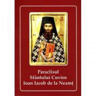Coperta cărții Paraclisul Sfantului Cuvios Ioan Iacob de la Neamt