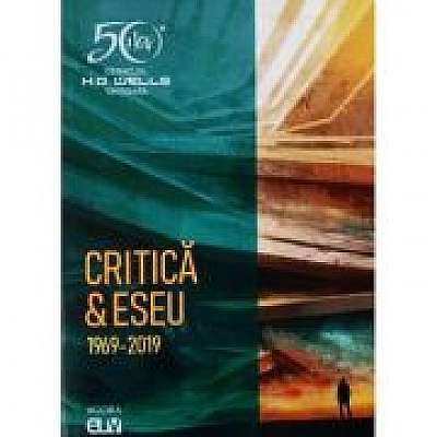 Cenaclul H. G. Wells Timisoara - Critica / Eseu (1969 - 2019)
