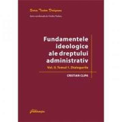 Fundamentele ideologice ale dreptului administrativ. Volumul 2, Tomul 1 Dialogurile