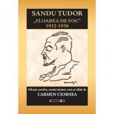 Sandu Tudor - Floarea de foc 1932-1936