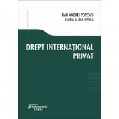 Drept international privat - Dan Andrei Popescu, Elena Alina Oprea