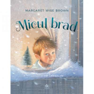 Coperta cărții Micul brad de Margaret Wise Brown