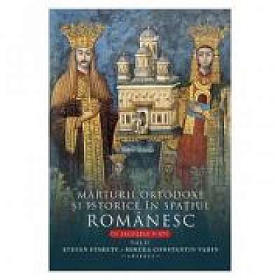 Marturii ortodoxe si istorice in spatiul romanesc, In secolele 5-16. Volumul 2 - Stefan Staretu
