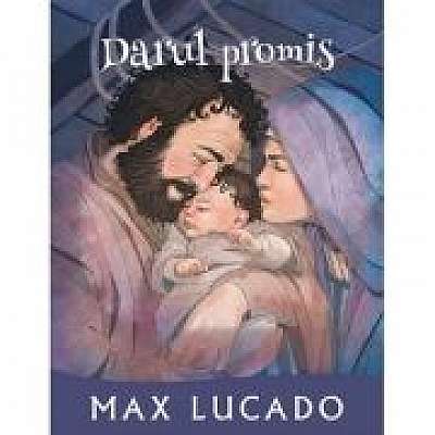 Coperta cărții Darul promis. Seria Promisiuni implinite de Max  Lucado
