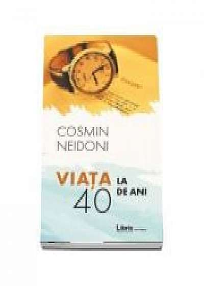 Viata la 40 de ani (Cosmin Neidoni)