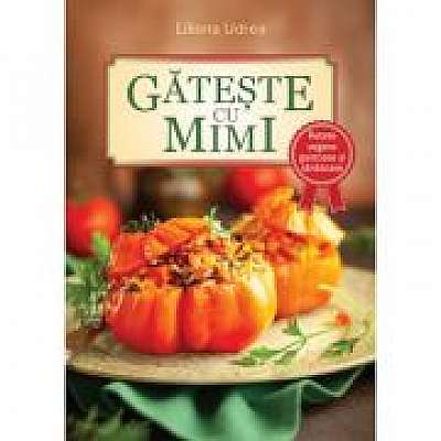 Coperta cărții Gateste cu Mimi de Liliana Udrea