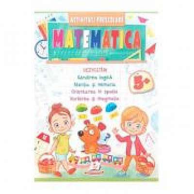 Matematica. Activitati prescolare 5 ani+