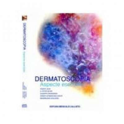 Dermatoscopia, Aspecte Esentiale, H. Peter Soyer, Giuseppe Argentiano, Rainer Hofmann Wellenhof, Massimiliano Scalvenzi