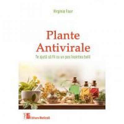 Plante antivirale (Te ajuta sa fii cu un pas inaintea bolii)