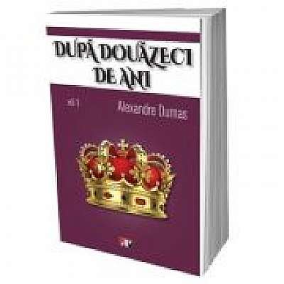 Coperta cărții Dupa 20 de ani, volumul 1 ilustrat - Alexandre Dumas