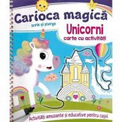 Carioca magica. Scrie si sterge. Unicorni. Carte cu activitati