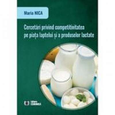 Coperta cărții Cercetari privind competitivitatea pe piata laptelui si a produselor lactate