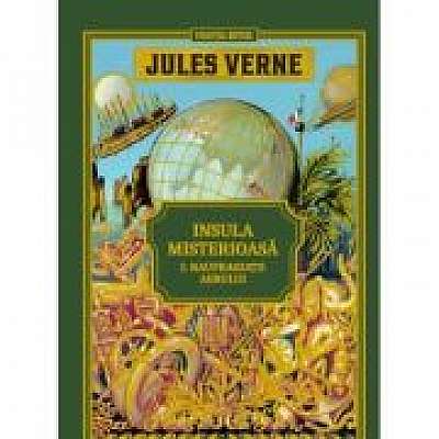 Volumul 8. Jules Verne. Insula misterioasa. I. Naufragiatii aerului