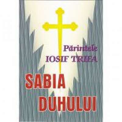 Sabia Duhului - Preot Iosif Trifa