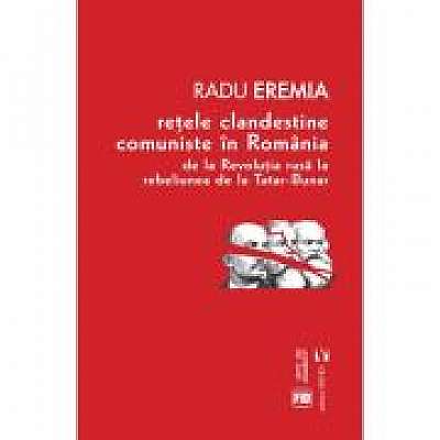 Retele clandestine comuniste in Romania