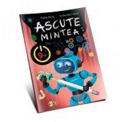 Coperta cărții Ascute mintea 9+ - Inesa Tautu