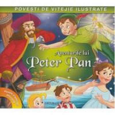 Povesti de vitejie ilustrate. Aventurile lui Peter Pan