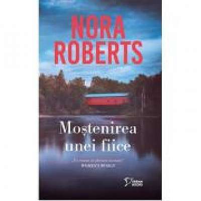 Coperta cărții Mostenirea unei fiice (vol. 4) de Nora Roberts