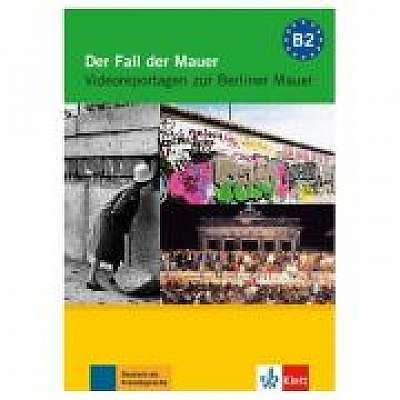 Der Fall der Mauer, DVD mit Arbeitsblättern. Videoreportagen zur Berliner Mauer