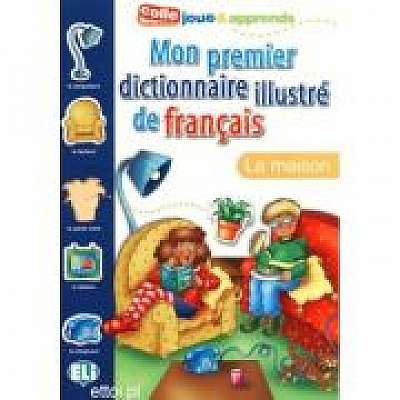 Mon Premier Dictionnaire Illustré de Français. La maison